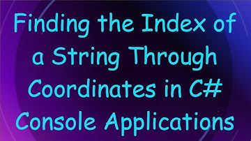 Finding the Index of a String Through Coordinates in C- Console Applications
