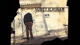 Video thumbnail of "Scott H Biram - Still Drunk, Still Crazy, Still Blue"