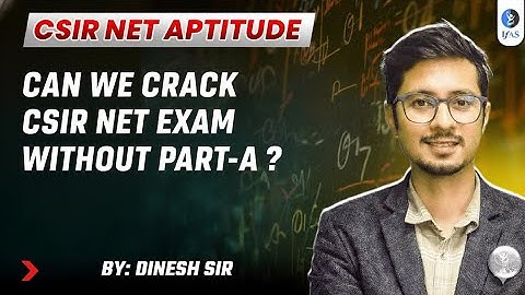 Can we crack CSIR NET exam without PART-A ?
