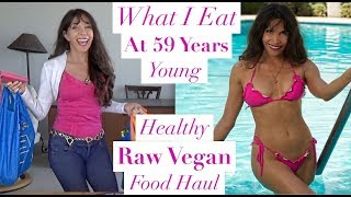 What I EAT | Raw Vegan FOOD HAUL | 59 Years Young & Plant Based!