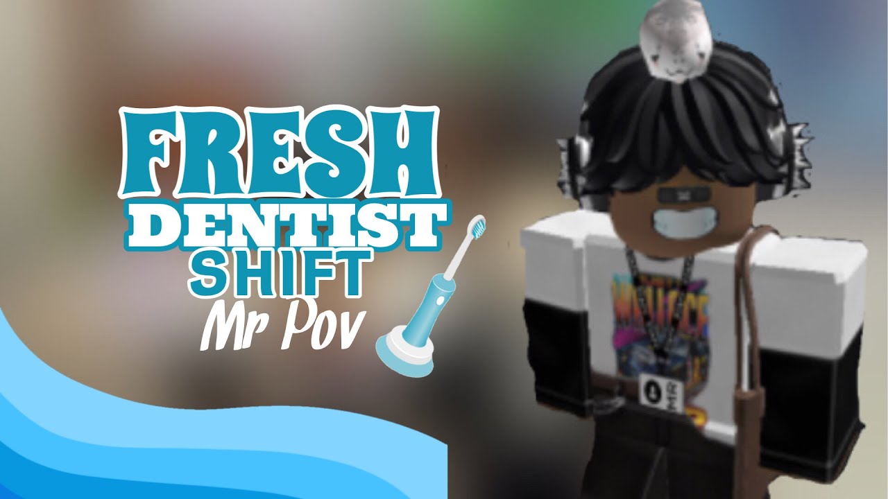 Fresh Dentist! MR POV 1 (Roblox) YouTube