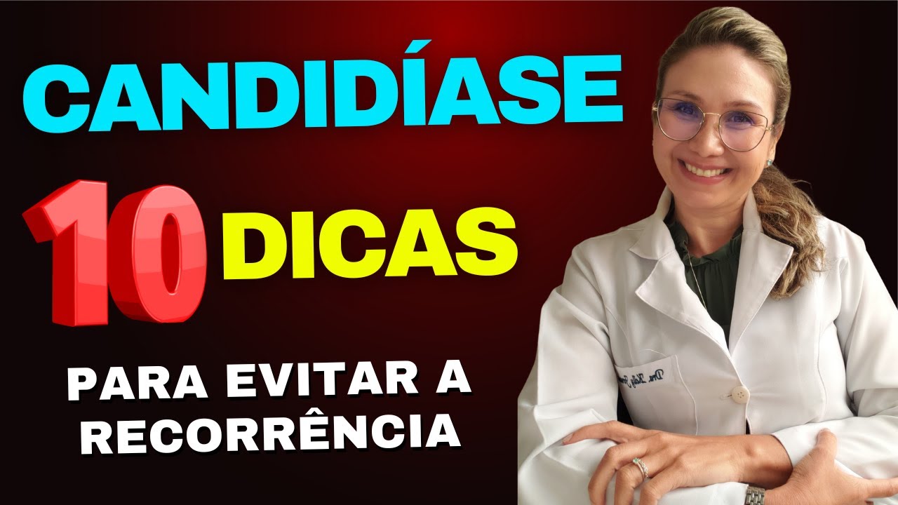 10 dicas para evitar a candidíase recorrente. - YouTube