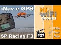 SP Racing F3, GPS e iNav Config - Build #27 - Drone RACER Robocat TL280H - Voo tranquilo bem legal!