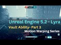 Unreal Engine 5.2 Lyra Vault-Ability (Motion Warping) - Part 3