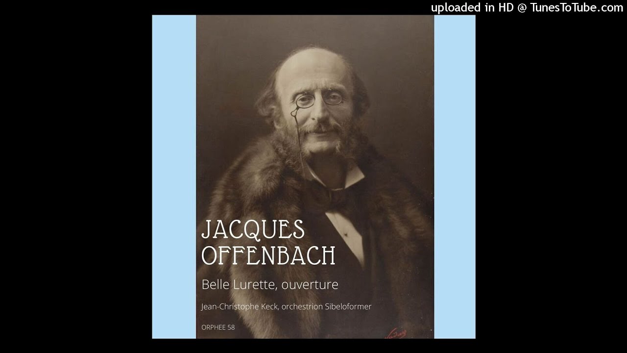 Jacques Offenbach : Belle Lurette, ouverture