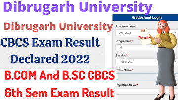 Dibrugarh University  B.com B.sc 6th Sem CBCS Exam Result Declared 2022 🔥