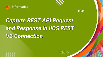 How to Capture REST API Request and Response in IICS REST V2 Connection