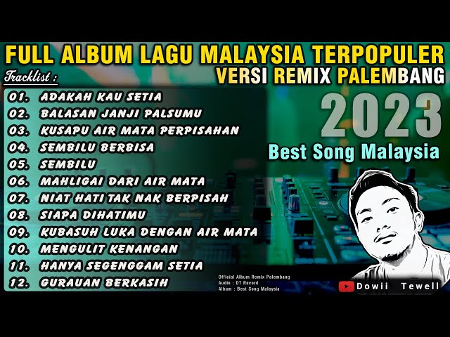 FULL ALBUM LAGU MALAYSIA TERPOPULER VERSI REMIX PALEMBANG 2023 class=