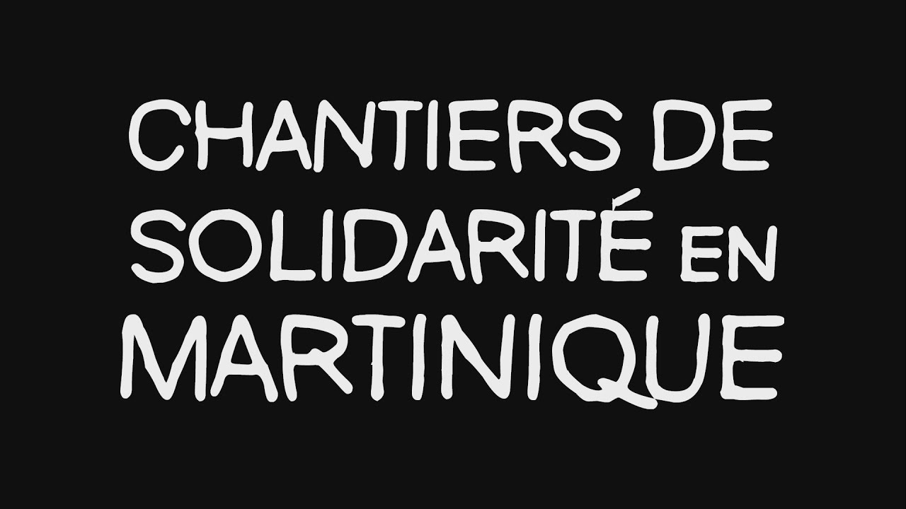 Chantiers De Solidarite En Martinique 14 16 Youtube