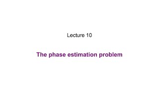10: The phase estimation problem