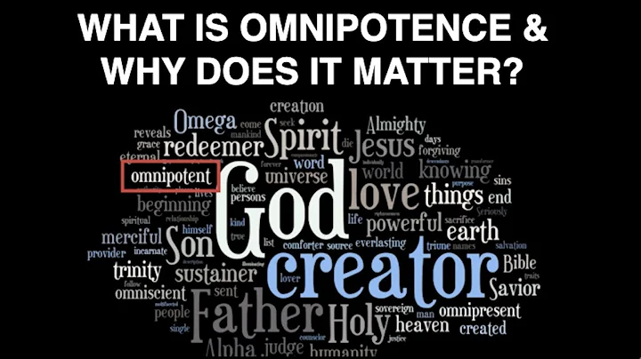 GOD IS ALL-POWERFUL--WHAT DOES OMNIPOTENCE MEAN & WHY DOES IT MATTER?