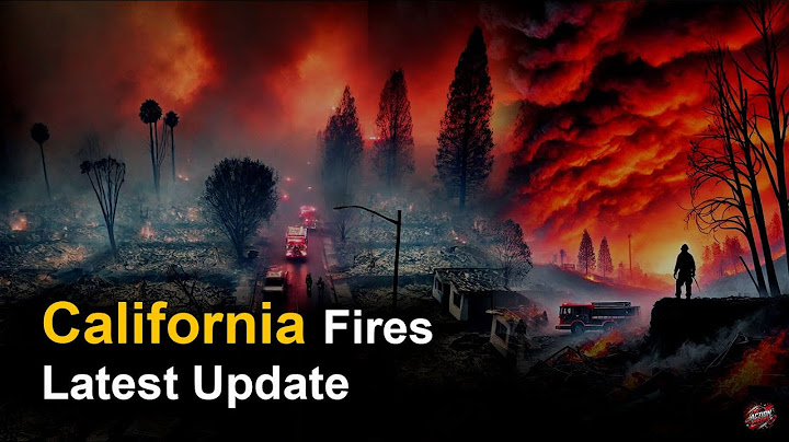 California inferno rages out of control as arson investigation launched | Action Redo