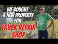 We just bought a new piece of land for our Truck Repair Shop 🚚