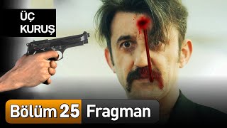 Üç Kuruş 25.Bölüm Fragmanı - REKOR KIRAN SAHNE!