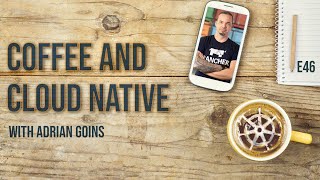 Coffee and Cloud Native - E46
