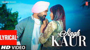 Singh Kaur (Full Video) With Lyrics | Jugraj Sandhu | The Boss | Latest Punjabi Songs 2023