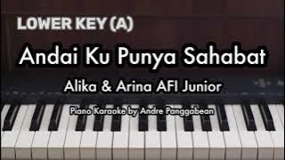 Andai Ku Punya Sahabat (LOWER KEY: A) - Alika & Arina | Piano Karaoke by Andre Panggabean