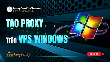 Hướng dẫn tạo Proxy trên VPS Windows - đồng bộ IP từ VPS qua điện thoại và máy tính