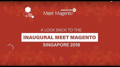 Meet Magento Singapore 2018 - A lookback!