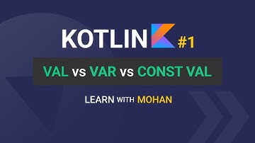 Kotlin Variables | Val vs Var vs Const Val | #1