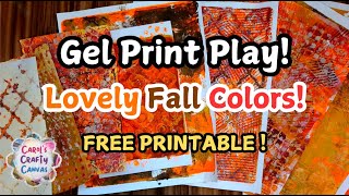 Gel Print Play ~ Lovely Fall Colors and Free Printable #gelprint #gelliplate #gelpress