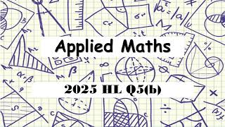 LC HL Applied Maths 2025 Exam Q5(b) | Vectors