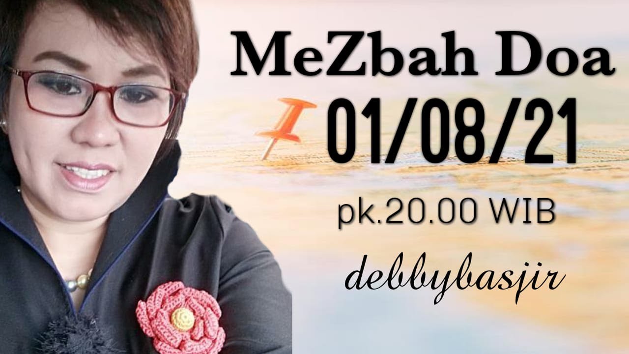 MEZBAH DOA - 01/08/21 - pk.20.00 WIB - DEBBY BASJIR - live #mezbahdoadb