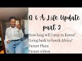 Life Update Q&amp;A | Life in Korea | PART 2 | ESL teacher, moving back home