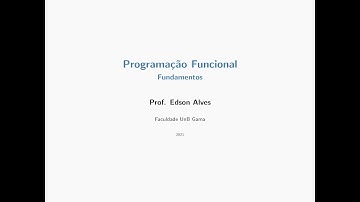 Paradigmas de Programação #08 - Programação Funcional: Fundamentos
