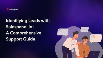Optimize Customer Journey Tracking with Salespanel.io: Your Guide to Identifying Leads