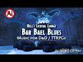 Hell's Cocktail Lounge | Bar Bael Blues | D&amp;D / TTRPG Music (No AI)