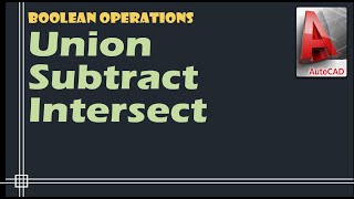 Autocad - Union, Subtract, Intersect (Boolean Operations)