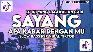 Download lagu DJ SAYANG APA KABAR DENGANMU SLOW BASS