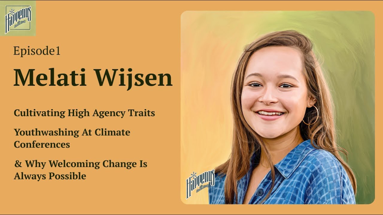 Ep.1 Melati Wijsen – Why Welcoming Change is Always Possible