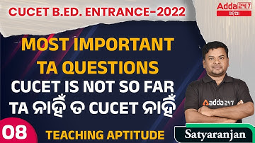 CUCET B.ED ENTRANCE 2022 | CUCET BED Teaching Aptitude Questions 2022 | PART- 8 | By Satyaranjan Sir