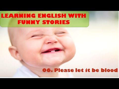 [learn-english-with-funny-stories].-06.-please-let-it-be-blood