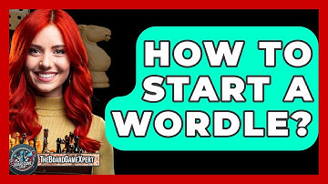 How To Start A Wordle? - The Board Game Xpert