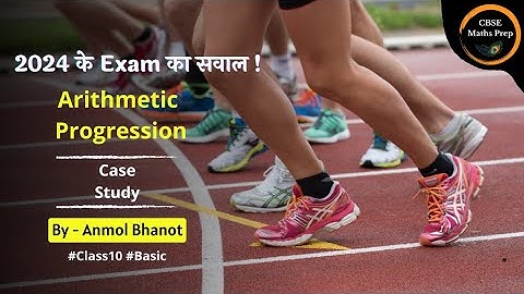 Class 10th Maths | Arithmetic Progression | Case Study | Asked in 2024 CBSE EXAM