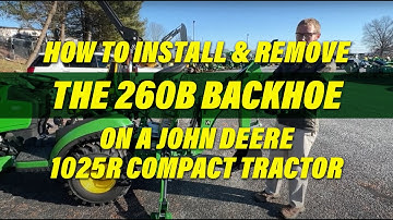 How to install and remove the 260B Backhoe on a John Deere 1025R Compact Tractor.