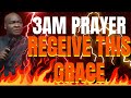 [3AM PRAYER] FATHER I NEED THIS GRACE IN MY LIFE | APOSTLE JOSHUA SELMAN
