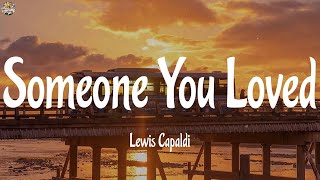 Lewis Capaldi - Someone You Loved (Lyrics)