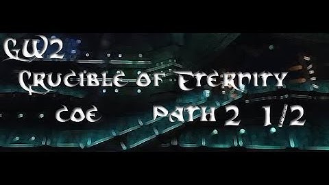 GW2 Crucible of Eternity Dungeon Path 2 part 1