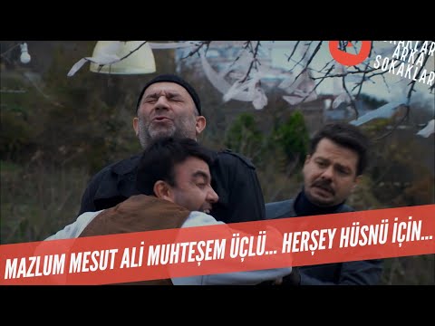 Mazlum Mesut Ali MUHTEŞEM ÜÇLÜ Hüsnü İçin 539. Bölüm