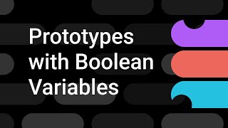 Learn how to use Boolean Variables in Prototypes | Figma Bites