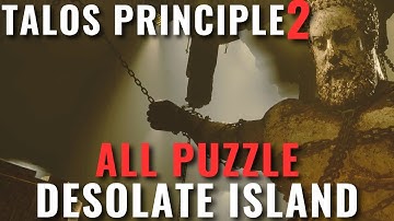 Talos Principle 2 - Desolate Island All Puzzle Solutions