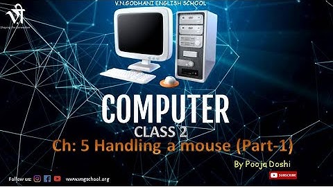 Computer For Class 2 | Ch: 5 Handling a mouse (Expalnation part-1) By Pooja Doshi
