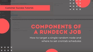 Customer Success Tutorial: Components of a Rundeck Job