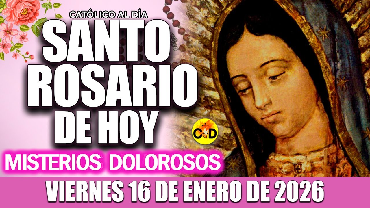 EL SANTO ROSARIO DE HOY VIERNES 16 DE ENERO de 2026 MISTERIOS DOLOROSOS | SANTO ROSARIO MARIA 🌺