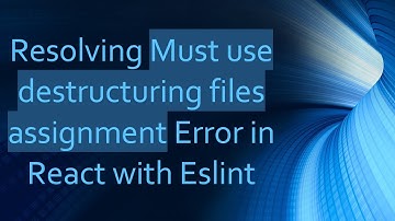Resolving Must use destructuring files assignment Error in React with Eslint
