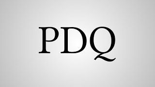 What Does "PDQ" Stand For?